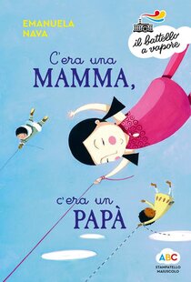 C'era una mamma, c'era un papà.... - Emanuela Nava | Libro | Itacalibri