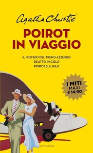 Poirot in viaggio: Il mistero del treno azzurro - Delitto in cielo - Poirot sul Nilo - Agatha Christie | Libro | Itacalibri