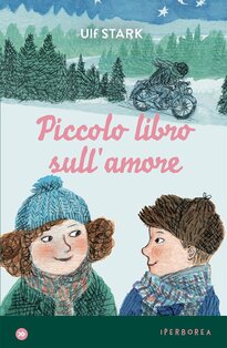 Piccolo libro sull'amore - Ulf Stark | Libro | Itacalibri