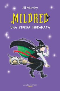 Mildred, una strega imbranata - Jill Murphy | Libro | Itacalibri