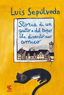 Storia di un gatto e del topo che diventò suo amico - Luis Sepúlveda | Libro | Itacalibri