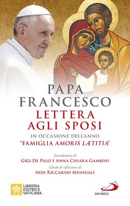 Lettera agli sposi: In occasione dell'anno «Famiglia Amoris Laetitia». Papa Francesco (Jorge Mario Bergoglio) | Libro | Itacalibri