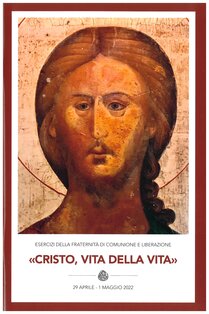 Cristo, vita della vita: Esercizi della Fraternità di Comunione e Liberazione. Mauro-Giuseppe Lepori | Libro | Itacalibri