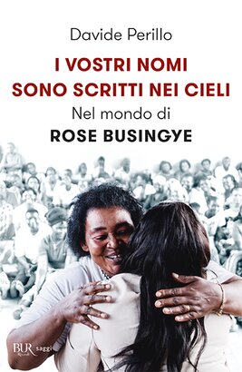 I vostri nomi sono scritti nei cieli: Nel mondo di Rose Busingye. Davide Perillo | Libro | Itacalibri