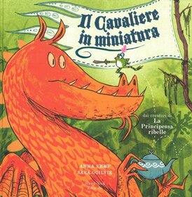 Il cavaliere in miniatura - Sara Ogilvie, Anna Kemp | Libro | Itacalibri