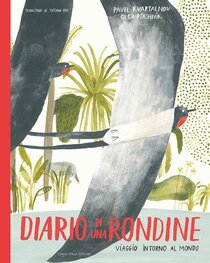 Diario di una rondine: Viaggio intorno al mondo. Pavel Kvartalnov | Libro | Itacalibri