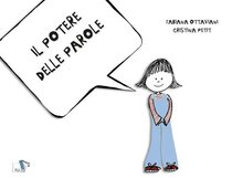 Il potere delle parole - Fabiana Ottaviani, Cristina Petit | Libro | Itacalibri