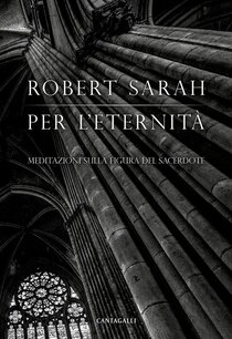 Per l'eternità: Meditazioni sulla figura del sacerdote. Robert Sarah | Libro | Itacalibri