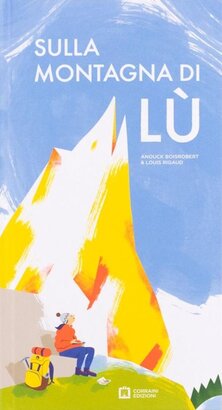 Sulla montagna di Lù - Anouck Boisrobert, Louis Rigaud | Libro | Itacalibri