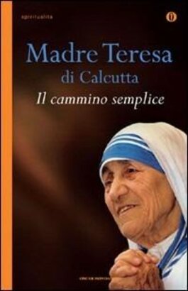 Il cammino semplice - Madre Teresa di Calcutta | Libro | Itacalibri