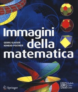 Immagini della matematica - Georg Glaeser, Konrad Polthier | Libro | Itacalibri