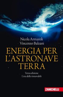 Energia per l'astronave Terra: L'era delle rinnovabili. Vincenzo Balzani, Nicola Armaroli | Libro | Itacalibri