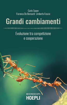 Grandi cambiamenti: Evoluzione tra competizione e cooperazione. Carlo Soave, Fiorenza De Bernardi, Umberto Fascio | Libro | Itacalibri