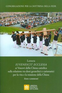 Iuvenescit Ecclesia: Lettera ai vescovi della chiesa cattolica sulla relazione tra doni gerarchici e carismatici per la vita e la missione della Chiesa. Testo e commenti. Congregazione per la dottrina della fede | Libro | Itacalibri