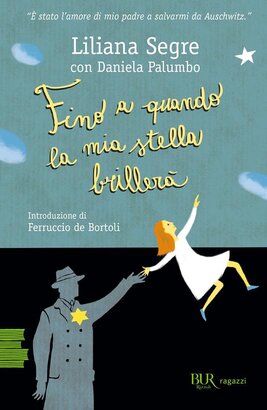 Fino a quando la mia stella brillerà - Liliana Segre | Libro | Itacalibri