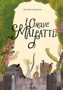 I cinque malfatti - Beatrice Alemagna | Libro | Itacalibri