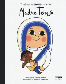 Madre Teresa. Piccole donne, grandi sogni - Maria Isabel Sánchez Vegara | Libro | Itacalibri