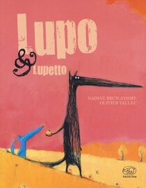 Lupo & Lupetto. Ediz. a colori - Olivier Tallec, Nadine Brun-Cosme | Libro | Itacalibri