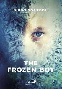 The frozen boy - Guido Sgardoli | Libro | Itacalibri