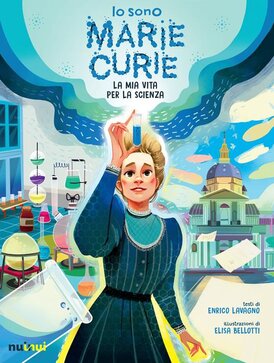 Io sono Marie Curie. La mia vita per la scienza - Enrico Lavagno | Libro | Itacalibri