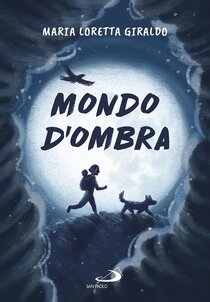 Mondo d'ombra - Maria Loretta Giraldo | Libro | Itacalibri