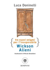 Tre nuovi enigmi per l'insuperabile Wickson Alieni - Luca Doninelli | Libro | Itacalibri