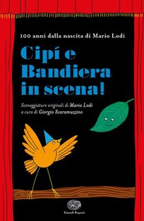 Cipì e Bandiera in scena - Mario Lodi, Giorgio Scaramuzzino | Libro | Itacalibri