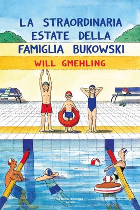 La straordinaria estate della famiglia Bukowski - Will Gmehling | Libro | Itacalibri