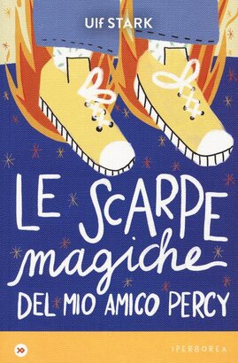 Le scarpe magiche del mio amico Percy - Ulf Stark | Libro | Itacalibri