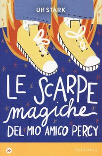 Le scarpe magiche del mio amico Percy - Ulf Stark | Libro | Itacalibri