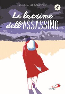 Le lacrime dell'assassino - Anne-Laure Bondoux | Libro | Itacalibri