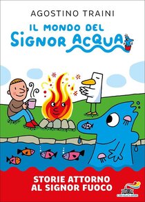 Storie attorno al signor Fuoco - Agostino Traini | Libro | Itacalibri