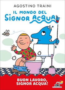 Buon lavoro, signor Acqua! - Agostino Traini | Libro | Itacalibri