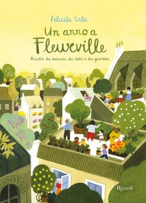 Un anno a Fleurville. Ricette dai balconi, dai tetti e dai giardini - Sala Felicita | Libro | Itacalibri