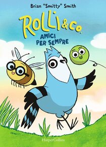 Rolli & co. Vol. 1: Amici per sempre - Brian «Smitty» Smith | Libro | Itacalibri