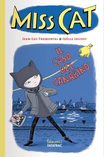 Il caso del canarino. Miss Cat - Jean-Luc Fromental | Libro | Itacalibri