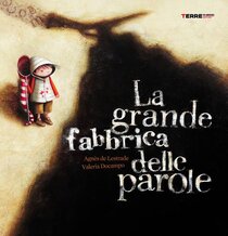 La grande fabbrica delle parole - Agnès de Lestrade, Valeria Docampo | Libro | Itacalibri