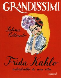 Frida Kahlo, autoritratto di una vita. Ediz. a colori - Sabina Colloredo | Libro | Itacalibri