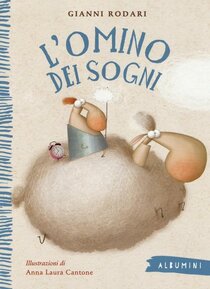 L' omino dei sogni - Anna Laura Cantone, Gianni Rodari | Libro | Itacalibri