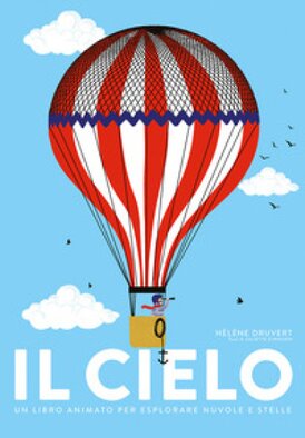 Il cielo. Un libro animato per esplorare nuvole e stelle - Hélène Druvert | Libro | Itacalibri