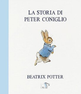 La storia di Peter Coniglio - Beatrix Potter | Libro | Itacalibri