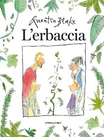 L'erbaccia. Ediz. a colori - Quentin Blake | Libro | Itacalibri