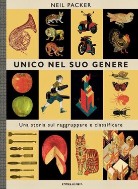 Unico nel suo genere. Una storia sul raggruppare e classificare - Neil Packer | Libro | Itacalibri