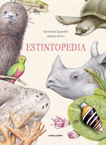 Estintopedia - Serenella Quarello, Alessio Alcini | Libro | Itacalibri