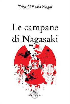 Le campane di Nagasaki - Takashi Nagai | Libro | Itacalibri