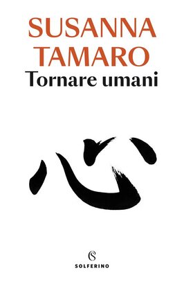 Tornare umani - Susanna Tamaro | Libro | Itacalibri