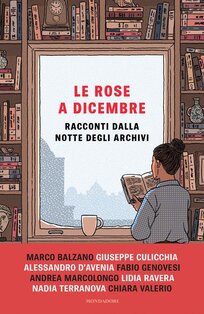 Le rose a dicembre: Racconti dalla Notte degli Archivi. AA.VV. | Libro | Itacalibri