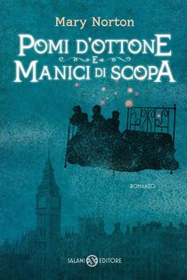 Pomi d'ottone e manici di scopa. Ediz. integrale - Mary Norton | Libro | Itacalibri