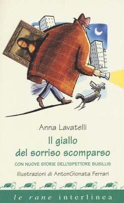 Il giallo del sorriso scomparso: Con nuove storie dell'ispettore Busillis. Anna Lavatelli | Libro | Itacalibri