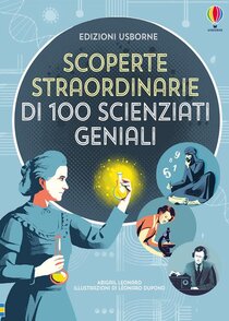 Scoperte straordinarie di 100 scienziati geniali - Lan Cook, Abigail Wheatley, Jones Rob Lloyd | Libro | Itacalibri